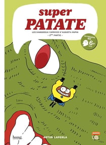 Super Patate Tome 9 : les dangereux caprices d'Augusta Rupin Tome 2