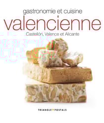 Gastronomie et cuisine valencienne - Castellón, Valence et Alicante