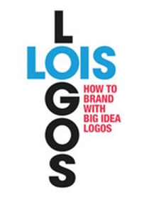 Lois logos how to brand with big idea logos