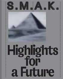 S.M.A.K. highlights for a future - la collection