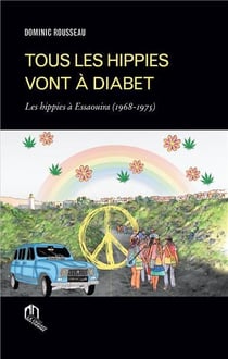 Tous les hippies vont à Diabet - les hippies à Essaouira (1968-1975)
