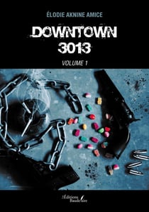 Downtown 3013 Tome 1