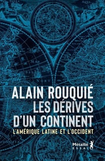 Les Dérives d'un continent. L'Amérique latine et l'Occident