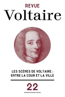 Revue Voltaire n.22 : les scènes de Voltaire : entre la cour et la ville