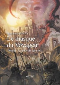 Le masque du voyageur Tome 2 - le pouvoir des mots