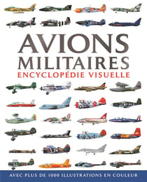 Avions militaires - encyclopédie visuelle