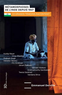 Métamorphoses de l'Inde depuis 1947 - 10 grands témoins racontent