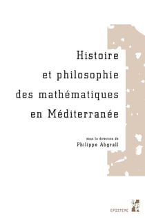 Histoire et philosophie des mathématiques en Méditerranée