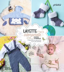 Layette intemporelle - plus de 70 modèles à tricoter ou crocheter au fil des saisons - de la naissance au 18 mois