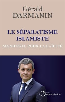 Le séparatisme islamiste - manifeste pour la laïcité