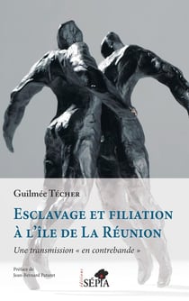 Esclavage et filiation à l'Ile de la Réunion : une transmission en contrebande