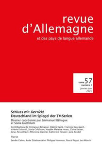 Revue d'Allemagne et des pays de langue allemande n.57 : Schluss mit Derrick ! Deutschland im Spiegel der TV-Serien