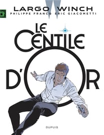 Largo Winch Tome 24 : Le Centile d'or