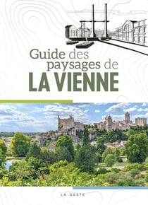 Guide des paysages de la vienne (geste) (coll. beau petit pays )