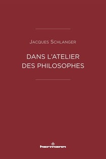 Dans l'atelier des philosophes