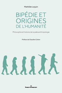 Bipédie et origines de l'humanité - philosophie et histoire de la paléoanthropologie