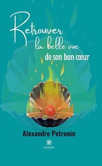 Retrouver la belle vue de son bon coeur