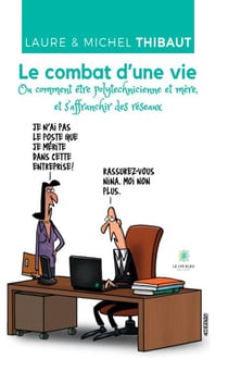Le combat d'une vie ou comment être polytechnicienne et mère