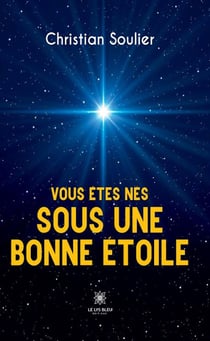 Vous êtes nés sous une bonne étoile