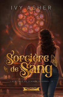 L'héritage de Lennox Osseous Tome 2 : Sorcière de Sang