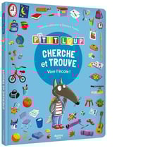 Cherche et trouve des tout-petits : P'tit Loup : vive l'école !