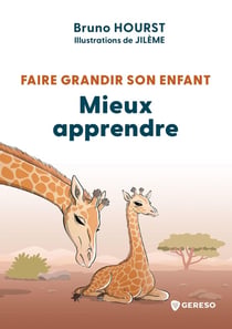 Faire grandir son enfant : Mieux apprendre
