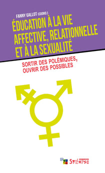 Éducation à la vie affective, relationnelle et à la sexualité : Sortir des polémiques, ouvrir des possibles