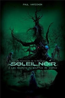 Les chroniques de la terre au soleil noir Tome 1 : les maudits du gouffre de saphir