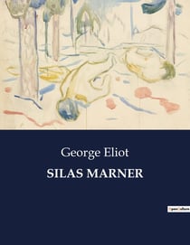 SILAS MARNER : La transformación de Silas Marner: de la desesperación a la redención