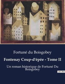 Fontenay Coup-d'épée - Tome II : L'honneur en jeu dans le Paris du XIXe siècle