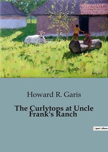 The Curlytops at Uncle Frank's Ranch : Adventures of the Curlytops at Uncle Frank's Ranch