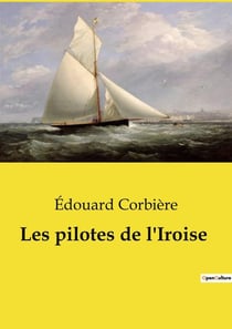 Les pilotes de l'Iroise : Une aventure maritime et humaine au coeur de la Bretagne