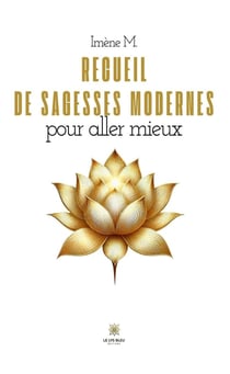Recueil de sagesses modernes pour aller mieux