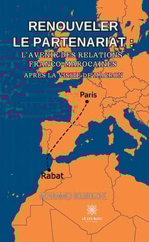Renouveler le partenariat : l'avenir des relations franco-marocaines après la visite de Macron