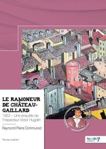 Le ramoneur de Château-Gaillard : 1953, une enquête de l'inspecteur Victor Hugolin