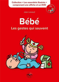 Bebe, les gestes qui sauvent - comprenant une affiche et un dvd