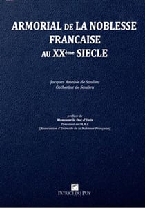 ARMORIAL DE LA NOBLESSE FRANCAISE AU XXEME SIECLE - ANF : SUCCESSEUR DE L'ARMORIAL DE L'ANF