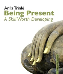 Being present - a skill worth developing
