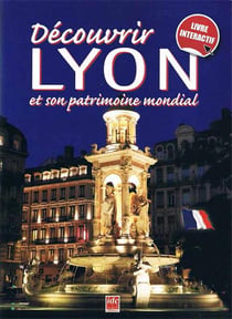 Découvrir Lyon et son patrimoine mondial (5e édition)