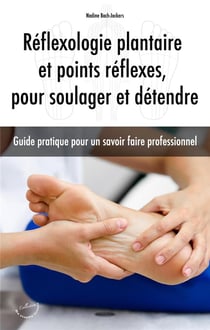 Réflexologie plantaire et points reflexes, pour soulager et détendre