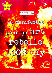 66 manifestes pour un art rebelle 100% diy