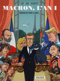 Macron, l'an 1 - pardon de vous le dire...