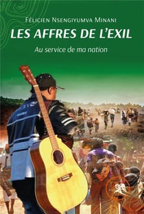 Les affres de l'exil : Au service de ma nation