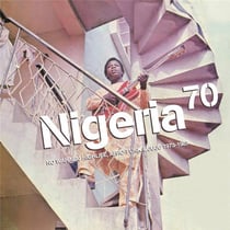 Nigeria 70 - No wahala : Highlife, afro-funk & juju 1973-1987