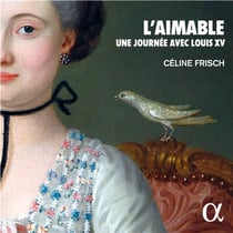 L'Aimable. Une Journée avec Louis XV