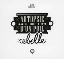 Autopsie d'un poil rebelle