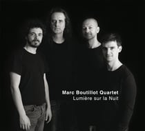 Lumière sur la nuit / Marc Boutillot Quartet