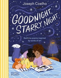 Goodnight, starry night : bedtime poems inspired by works of art