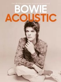 David Bowie acoustic : Over30 of Bowie's greatest songs for acoustic guitar