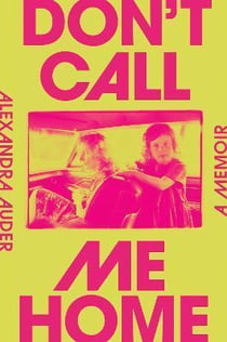 Alexandra Auder : don't call me home